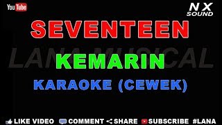 SEVENTEEN  KEMARIN  KARAOKE CEWEK  TANPA VOCAL [upl. by Kezer360]