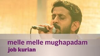 Melle Melle Mughapadam by Job Kurian  Music Mojo [upl. by Sherrard897]