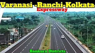 The Anticipated Super Expressway Varanasi Ranchi Kolkata Expressway  Indias one of the Costliest [upl. by Burnie189]