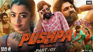 Pushpa The Rise Full Movie In Hindi Dubbed  Allu Arjun  Rashmika Mandanna  Review amp Facts [upl. by Ahsinnor657]