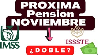 📅 POR esta RAZÓN PAGO DOBLE NOVIEMBRE 2024 💰 PENSION IMSS E ISSSTE ¿CUáNDO ❤️ ¡ Fechas [upl. by Anorahs]