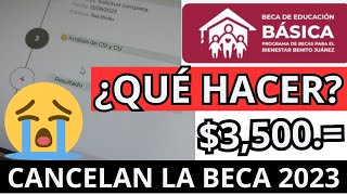 Ya están CANCELANDO la Beca Benito Juárez Educación Básica Octubre 2023 ¿Qué Hacer [upl. by Ulita370]