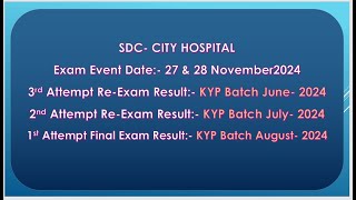 KYP RESULT SDC CITY HOSPITAL Batch August 24Final Exam June24 3rd ReExam July242nd ReExam [upl. by Ialda204]