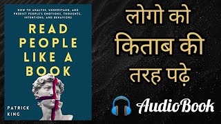 Read People Like a Book by Patrick King Audiobook । Book summary in Hindi [upl. by Ainoet255]