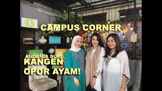 Campus Corner with Andania Suri  Kangen Opor Ayam [upl. by Yrekaz]