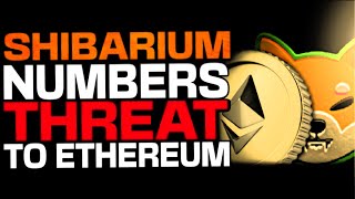 SHIBARIUM NUMERS ARE A DIRECT THREAT TO ETHEREUM FOR THIS REASON [upl. by Annait516]