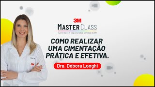 Masterclass 3M  Como realizar uma cimentação prática e efetiva [upl. by Annaehr]