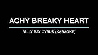 Achy Breaky Heart  Billy Ray Cyrus Karaoke [upl. by Dustan720]