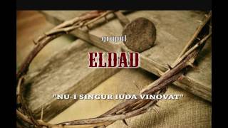 Grup Eldad quotNui singur Iuda vinovatquot OFFICIAL AUDIO  Misiunea Eldad [upl. by Layap951]