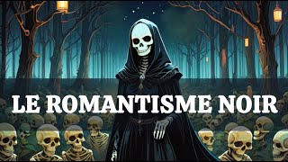 Le Romantisme Noir  sousgenre du romantisme 💀✨📚 [upl. by Aluk]