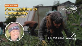 Webinar Permaculture in Community with Lusi Alderslowe [upl. by Launam]