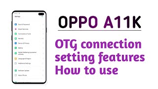 OPPO A11K  OTG connection setting Hidden features How to use and Enable [upl. by Touber]