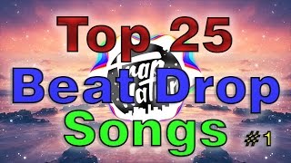 Top 25 Best Beat Drop Songs With Names [upl. by Lewison758]