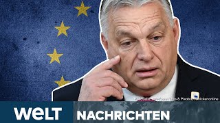 MACHTSPIELCHEN IN BRÜSSEL So erpresst Orban die EUMitglieder um 21 Milliarden Euro  WELT Stream [upl. by Freudberg]