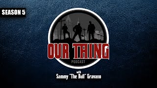 Our Thing Podcast Season 5 Episode 1 “I Heard The Tapes”  Sammy quotThe Bullquot Gravano [upl. by Cacia]