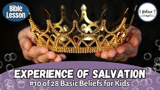 quotTHE EXPERIENCE OF SALVATIONquot  Bible Lessons for Kids  I Believe 10 [upl. by Regen]