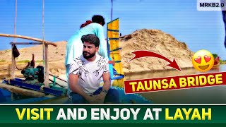 Visit And Enjoy at Layyah Tounsa Bridge [upl. by Ebsen]