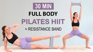 30 MIN FULL BODY PILATES HIIT  Resistance Band  Burn Fat  Tone Muscles Feel Strong No Repeat [upl. by Feetal]