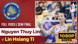 Nguyễn Thuỳ Linh VIE vs Lin Hsiang Ti TPE  SF  Vietnam Open 2024 [upl. by Ulyram147]