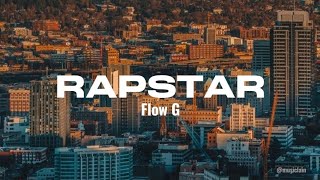 Rapstar  Flow G lyrics [upl. by Atelra477]