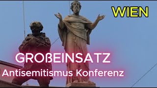 POLIZEIGROßEINSATZ bei AntisemitismusKonferenz in WIEN [upl. by Eerb]