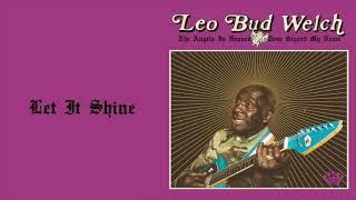 Leo Bud Welch  Let It Shine Official Audio [upl. by Anyale663]