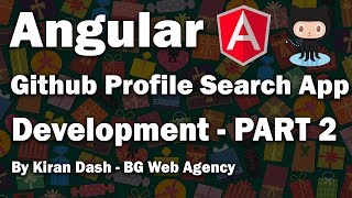 Angular Github Profile Search App Development From Scratch  Part  2 [upl. by Adao]