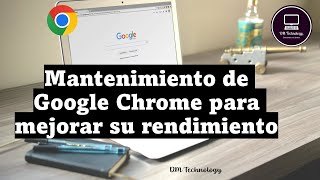 Mantenimiento de Google Chrome Agiliza tu navegador al 100 [upl. by Llennaj989]