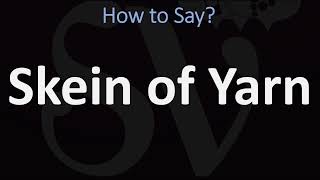 How to Pronounce Skein of Yarn CORRECTLY [upl. by Rovaert]