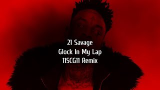 21 Savage  Glock In My Lap  LYRICS VIDEO 11SCG11 Remix [upl. by Adolfo754]