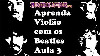 Aprendendo Violão com os Beatles  aula 3  quotCant buy me lovequot [upl. by Llevad796]