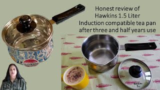 Honest review of Hawkins Induction compatible stainless Steel 15 Litre Tea Pan after three years [upl. by Nagam703]