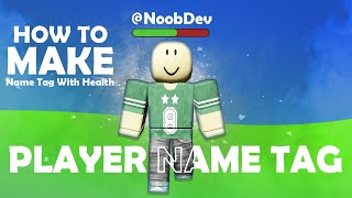 How to make Name Tag and Health Bar System  ROBLOX STUDIO 2023 [upl. by Eyahc]