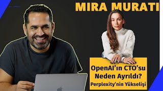 Mira Murati’nin OpenAI’dan Ayrılışı ve Perplexity’nin Yükselişi  Yapay Zekada Son Gelişmeler [upl. by Libbie431]