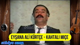 Mıçe Eyşana Ali kahtalı [upl. by Fancy]