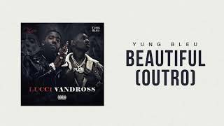 Yung Bleu x YFN Lucci quotBeautiful Outroquot Official Audio [upl. by Henryk]