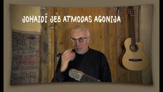 JOHAIDĪ jeb ATMODAS AGONIJA [upl. by Rawde]