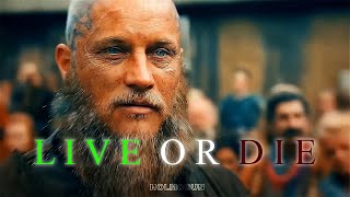 Ragnar Lothbrok the Original VIKING WARRIOR  Live OR DIE  4K Audio Edit [upl. by Acinorev]