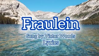 Fraulein by Victor Woods with Lyrics [upl. by Inhoj]