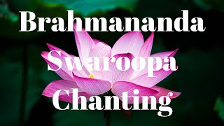 Brahmananda Swaroopa Chant  Bringing Inner Peace amp Healing [upl. by Atok783]