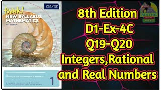 Q19Q20  Ex4C  D18th Edition  chap 4  Integers Rational Numbers and real Numbers [upl. by Alleunam299]