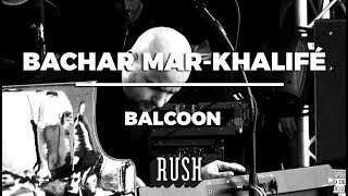 Bachar MarKhalifé  Balcoon  Live  Rush Festival 2017 [upl. by Parhe]