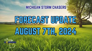 Forecast Update  August 7th 2024 [upl. by Ashton766]