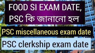 Food SI EXAM DATE PSC থেকে কি জানানো হল PSC miscellaneous exam date Psc Clerkship exam date Psc [upl. by Aiyt163]