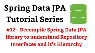 Spring Data JPA Tutorial  12  Decompile and Explore Spring Data JPA Library [upl. by Nahtannhoj507]