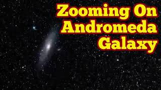 Zooming On The Andromeda Galaxy  Our Close Cosmic Neighbour [upl. by Thurmann]