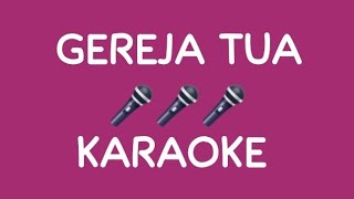 GEREJA TUA  KARAOKE [upl. by Irfan720]