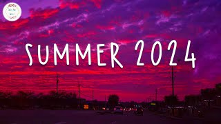 Summer 2024 playlist 🚗 Best summer songs 2024  Summer vibes 2024 [upl. by Verney]