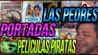 LAS PEORES PORTADAS DE PELICULAS PIRATAS [upl. by Tedder]