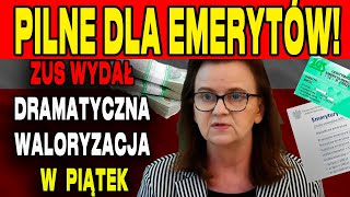 PILNE DLA EMERYTÓW ZUS WYDAŁ DRAMATYCZNA WALORYZACJA EMERYTUR DOTYCZY PRAWIE 9 MLN EMERYTÓW [upl. by Fletch30]